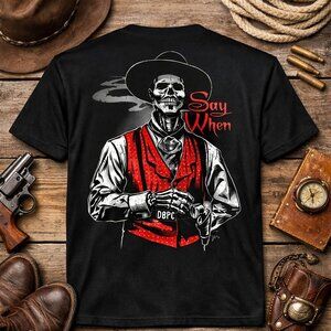 Doc Holliday Say When Skeleton Cowboy Graphic Tee | Tombstone Western Shirt